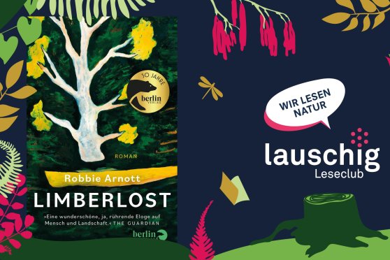 lauschig-Leseclub - Robbie Arnott: «Limberlost»