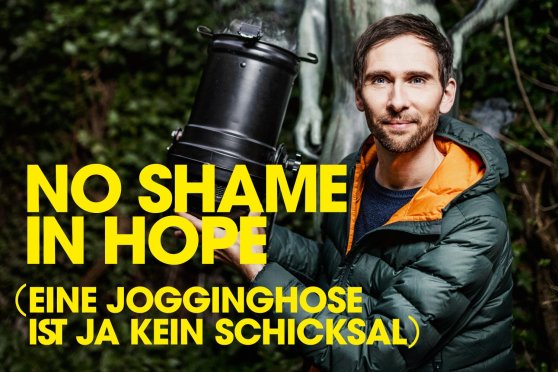 no shame in hope (eine Jogginghose ist ja kein Schicksal)