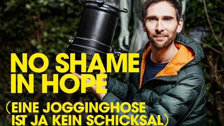 no shame in hope (eine Jogginghose ist ja kein Schicksal)