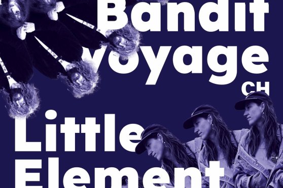 Bandit Voyage (CH) &amp; Little Element (AUT)