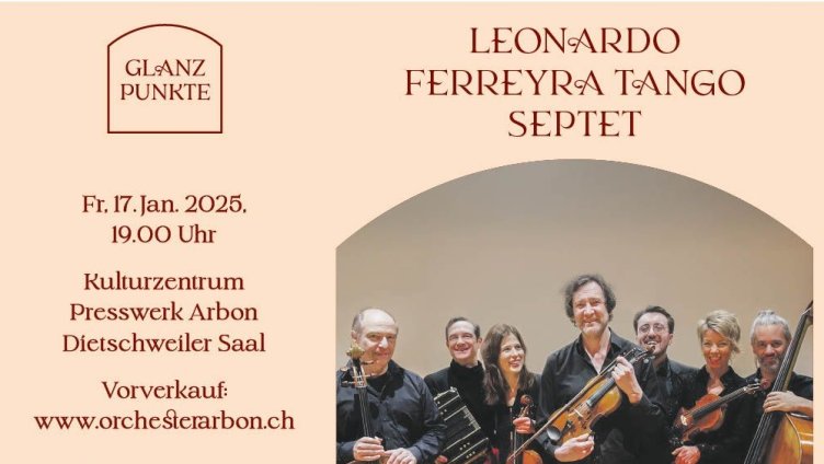 Leonardo Ferreyra Tango Septet - Glanzpunkte im Dietschweiler Saal