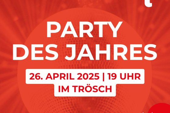 TRÖSCH Party des Jahres - Jubiläumsfeier 2025