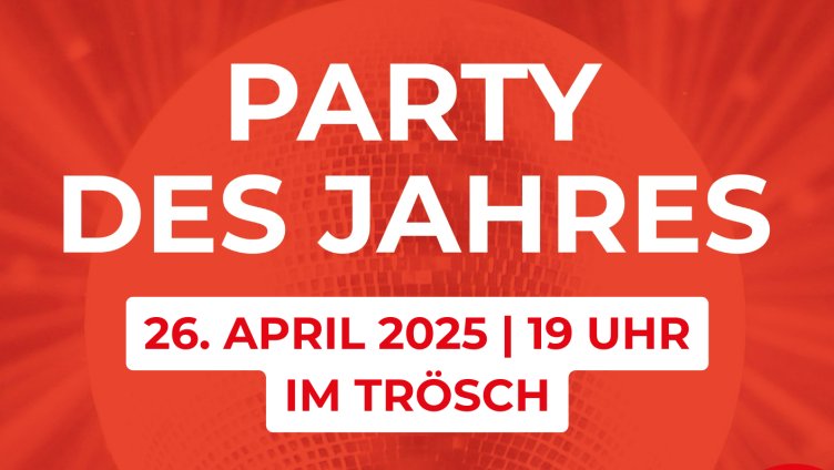 TRÖSCH Party des Jahres - Jubiläumsfeier 2025