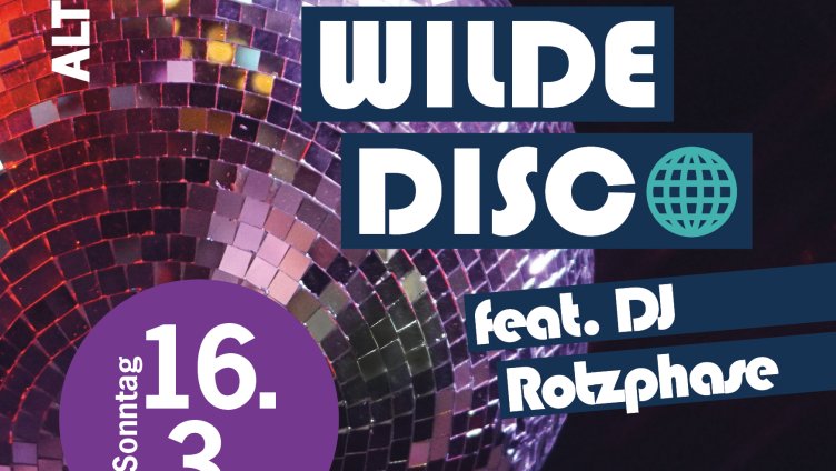 Wilde Disco feat. DJ Rotzphase! Ab 5 Jahren