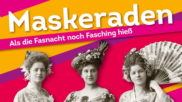 Maskeraden. Als die Fasnacht noch Fasching hieß