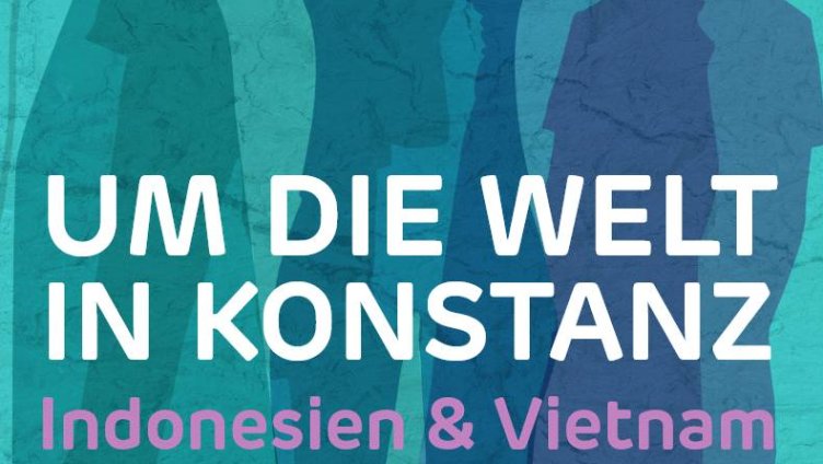 Um die Welt in Konstanz: Indonesien & Vietnam