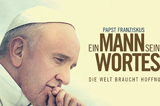 Papst Franziskus – Ein Mann seines Wortes