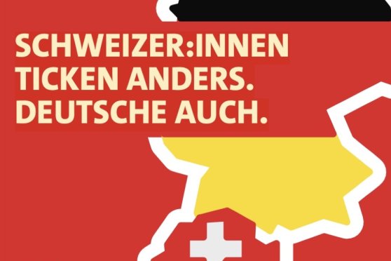 Schweizer:innen ticken anders. Deutsche auch.