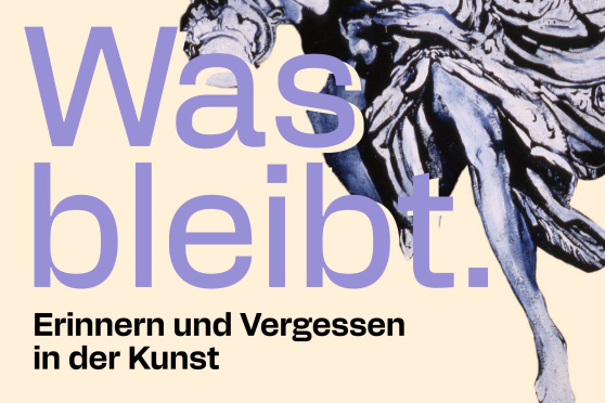 Was bleibt. Erinnern und Vergessen in der Kunst