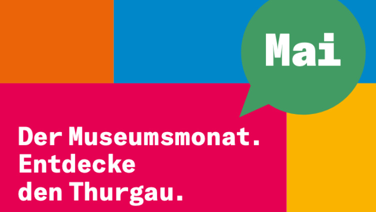 Museumsmonat Mai im Thurgau