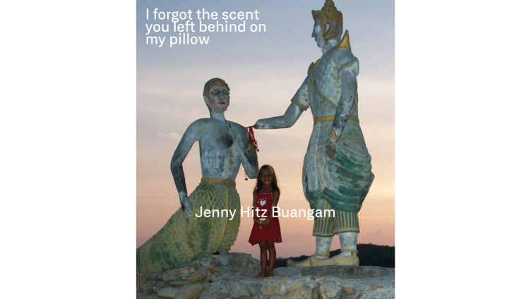 Jenny Hitz Buangam - I forgot the scent you left behind on my pillow