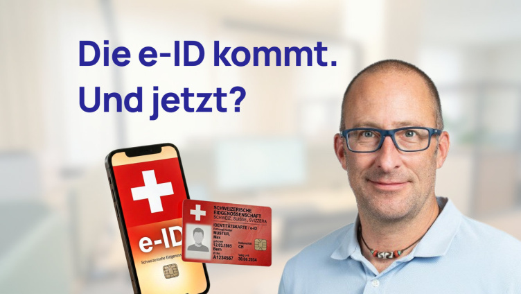 Die E-ID kommt - Was nun